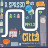 A spasso per la città. Le stradine A spasso per la città. Le stradine