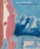 Cover Helen Frankenthaler. Dipingere senza regole