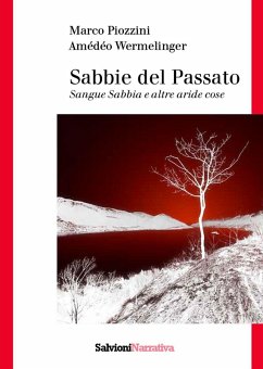 Sabbie del passato. Sangue sabbia e altre aride cose - Piozzini, Marco; Wermelinger, Amédéo Sabbie del passato. Sangue sabbia e altre aride cose - Piozzini, Marco; Wermelinger, Amédéo