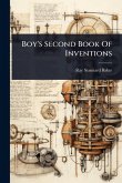 Boy's Second Book Of Inventions Boy's Second Book Of Inventions