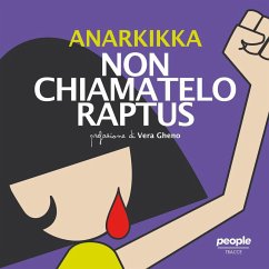 Non chiamatelo raptus - Anarkikka