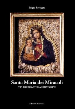 Cover Santa Maria dei Miracoli tra ricerca, storia e devozione