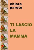 Ti lascio la mamma Ti lascio la mamma