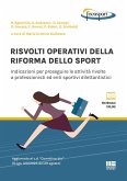 Risvolti operativi della riforma dello sport. Indicazioni per proseguire le attività rivolte a professionisti ed enti sportivi dilettantistici Risvolti operativi della riforma dello sport. Indicazioni per proseguire le attività rivolte a professionisti ed enti sportivi dilettantistici