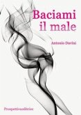 Baciami il male