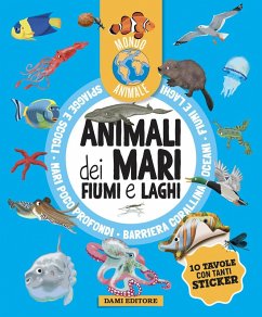 Animali dei mari, fiumi e laghi. Mondo animale. Con adesivi - Casalis, Anna
