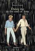Dance me to the end of love. Ediz. italiana Dance me to the end of love. Ediz. italiana