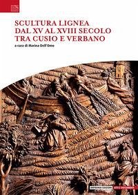 Scultura lignea dal XV al XVIII secolo tra Cusio e Verbano