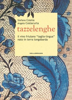Cover Tazzelenghe. Il vino friulano «taglia-lingua» nato in terra longobarda