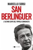 San Berlinguer. L'ultimo capo del popolo comunista San Berlinguer. L'ultimo capo del popolo comunista