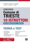 Concorso Comune di Trieste. 10 istruttori area amministrativa e contabile. Teoria e test Concorso Comune di Trieste. 10 istruttori area amministrativa e contabile. Teoria e test