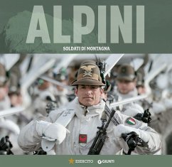 Alpini. Soldati di montagna Alpini. Soldati di montagna