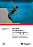 I principi neuroscientifici dei training cognitivi. Applicazioni del Metodo Benso® in clinica, in ambiti educativi, neuromotori, sportivi e artistici