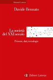 La società del XXI secolo. Persone, dati, tecnologie La società del XXI secolo. Persone, dati, tecnologie