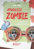 Apocalisse zombie. Manuale di sopravvivenza