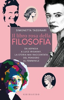Cover Il libro rosa della filosofia. Da Aspasia a Luce Irigaray, la storia mai raccontata del pensiero femminile