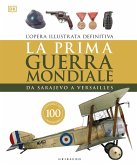 La prima guerra mondiale. Da Sarajevo a Versailles La prima guerra mondiale. Da Sarajevo a Versailles