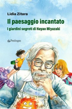 Cover Il paesaggio incantato. I giardini segreti di Hayao Miyazaki