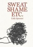 Cally Spooner. Sweat shame etc. Cally Spooner. Sweat shame etc.