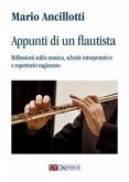 Appunti di un flautista. Riflessioni sulla musica, schede interpretative e repertorio ragionato Appunti di un flautista. Riflessioni sulla musica, schede interpretative e repertorio ragionato