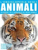 L' enciclopedia degli animali. Un viaggio tra le meraviglie del regno animale L' enciclopedia degli animali. Un viaggio tra le meraviglie del regno animale