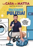 La casa di Mattia. Facciamo pulizia! Consigli e soluzioni per far splendere ogni giorno la tua casa La casa di Mattia. Facciamo pulizia! Consigli e soluzioni per far splendere ogni giorno la tua casa