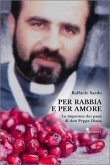 Per rabbia e per amore. Le impronte dei passi di don Peppe Diana Per rabbia e per amore. Le impronte dei passi di don Peppe Diana