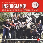 Insorgiamo! Canti sociali in Italia dal Risorgimento al '68