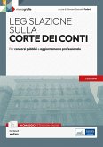 Legislazione sulla Corte dei conti. Per concorsi pubblici e aggiornamento professionale Legislazione sulla Corte dei conti. Per concorsi pubblici e aggiornamento professionale