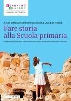 Cover Fare storia alla Scuola primaria. Progettazione didattica ed esperienze tra storia, territorio e patrimonio culturale