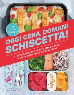 Cover Oggi cena, domani schiscetta! Il ricettario che trasforma la cena in un pranzo per il giorno dopo