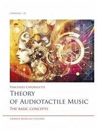 Theory of audiotactile music. The basic concepts - Caporaletti, Vincenzo