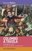 Colombo a tavola. Antologia di ricette tra tardo Medioevo e Rinascimento Colombo a tavola. Antologia di ricette tra tardo Medioevo e Rinascimento