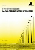 La solitudine degli spaghetti La solitudine degli spaghetti