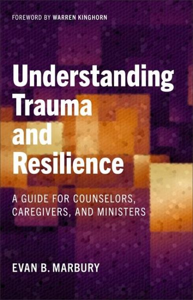 Understanding Trauma and Resilience Understanding Trauma and Resilience