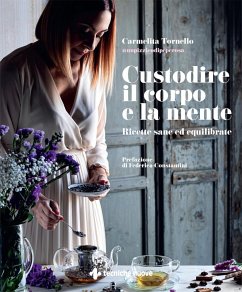 Cover Custodire il corpo e la mente. Ricette sane ed equilibrate