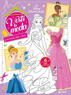 Cover Cenerentola, Belle e Tiana. Principesse Disney. Vesti la moda. Con adesivi