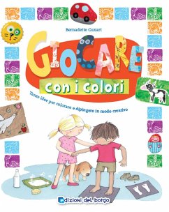 Cover Giocare con i colori. Tante idee per colorare e dipingere in modo creativo