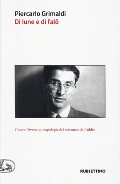 Di lune e di falò. Cesare Pavese: antropologia del romanzo dell'addio - Grimaldi, Piercarlo