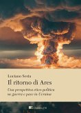 Il ritorno di Ares. Una prospettiva etico-politica su guerra e pace in Ucraina Il ritorno di Ares. Una prospettiva etico-politica su guerra e pace in Ucraina