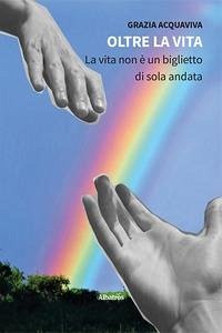 Cover Oltre la vita. La vita non è un biglietto di sola andata