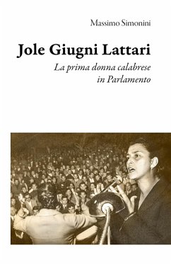 Cover Jole Giugni Lattari. La prima donna calabrese in Parlamento