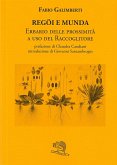 Regöi e munda. Erbario delle prossimità a uso del raccoglitore Regöi e munda. Erbario delle prossimità a uso del raccoglitore