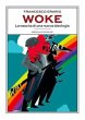 Woke. La nascita di una nuova ideologia - Bild 1