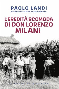 L' eredità scomoda di don Lorenzo Milani - Landi, Paolo
