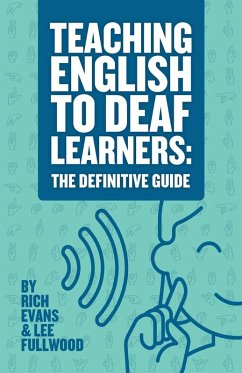Teaching English To Deaf Learners - Evans, Rich; Fullwood, Lee
