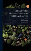 Della Storia Naturale Marina Dell' Adriatico Della Storia Naturale Marina Dell' Adriatico