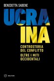 Ucraina. Controstoria del conflitto. Oltre i miti occidentali Ucraina. Controstoria del conflitto. Oltre i miti occidentali