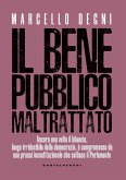 Il bene pubblico maltrattato. Ancora una volta il bilancio, luogo irriducibile della democrazia, è compromesso da una prassi incostituzionale che svilisce il Parlamento Il bene pubblico maltrattato. Ancora una volta il bilancio, luogo irriducibile della democrazia, è compromesso da una prassi incostituzionale che svilisce il Parlamento