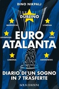 Cover Euroatalanta: diario di un sogno in sette trasferte